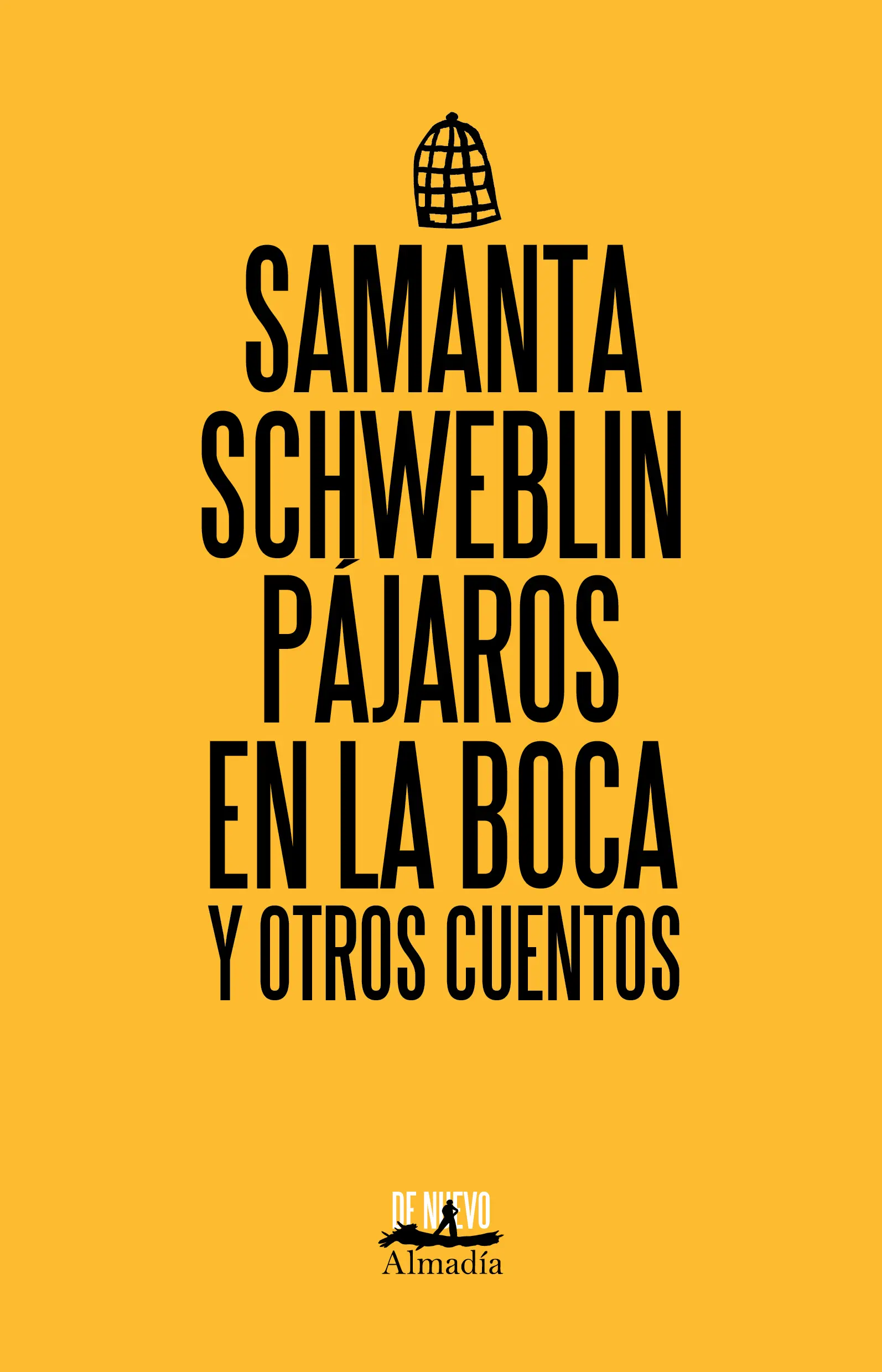 Pájaros en la boca: Una colección de cuentos de Samanta Schweblin - Cómo termina Pájaros en la boca pajaros en la boca - Cómo termina Pájaros en la boca