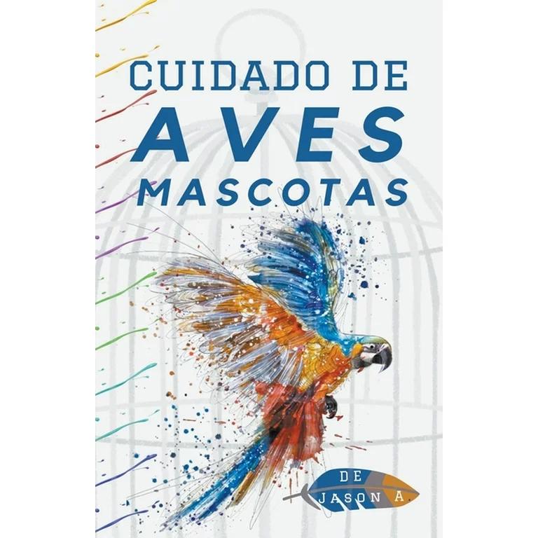 cuidado de las aves - Cuáles son los cuidados de las aves