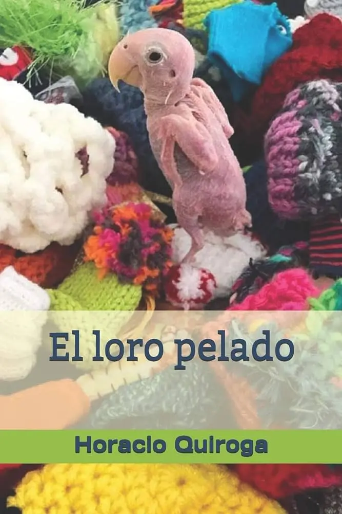 coleccion de cuentos de horacio quiroga el loro pelado - Cuántos cuentos tiene Horacio Quiroga