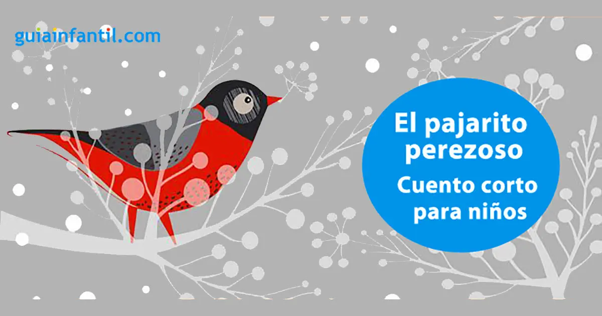 cuento de una niña que se comio un pajaro - Qué le pasaba al pájaro glotón